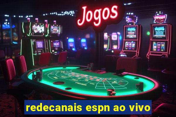 redecanais espn ao vivo